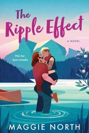 Cover of The Ripple Effect by Maggie North