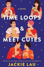 Cover of Time Loops and Meet Cutes by Jackie Lau