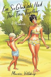 Cover of I'm So Glad We Had This Time Together by Maurice Vellekoop
