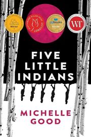 Cover of Five Little Indians by Michelle Good