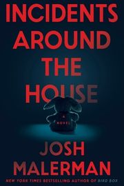 Cover of Incidents Around the House by Josh Malerman