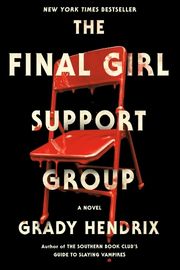Cover of The Final Girl Support Group by Grady Hendrix