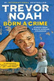 Cover of Born a Crime by Trevor Noah