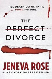 Cover of The Perfect Divorce by Jeneva Rose