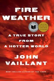 Cover of Fire Weather by John Vaillant