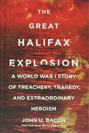 Cover of The Great Halifax Explosion by John U. Bacon