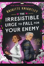 Cover of The Irresistible Urge to Fall for Your Enemy by Brigitte Knightley
