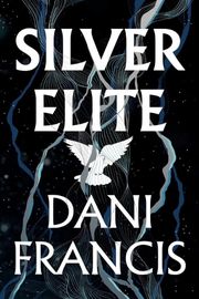Cover of Silver Elite by Dani Francis