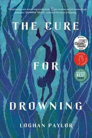 Cover of The Cure for Drowning by Loghan Paylor