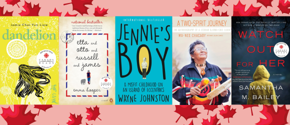 The book covers of this year's Canada Reads contenders. Dandelion by Jamie Chai Yun Liew; Etta and Otto and Russell and James by Emma Hooper; Jennie's Boy by Wane Johnston; A Two-Spirit Journey by Ma-Nee Chacaby; and Watch Out For Her by Samantha M. Bailey.