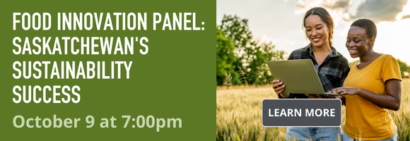 Text reads, Food Innovation Panel: Saskatchewan's Sustainability Success, October 9 at 7:00pm. 